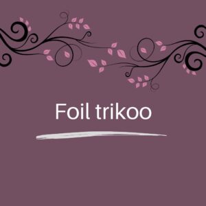 Foil trikoo